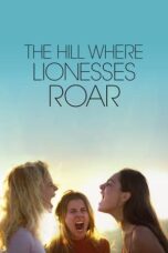 Nonton Film The Hill Where Lionesses Roar (2022) Bioskop21 Nonton Film The Hill Where Lionesses Roar (2022) Bioskop21