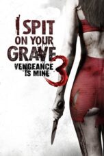 Nonton Film I Spit on Your Grave III: Vengeance is Mine (2015) Bioskop21 Nonton Film I Spit on Your Grave III: Vengeance is Mine (2015) Bioskop21