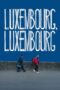 Nonton Film Luxembourg, Luxembourg (2023) Bioskop21 Nonton Film Luxembourg, Luxembourg (2023) Bioskop21