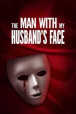 Nonton Film The Man with My Husband’s Face (2023) Bioskop21 Nonton Film The Man with My Husband’s Face (2023) Bioskop21