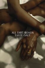Nonton Film All Dirt Roads Taste of Salt (2023) Bioskop21 Nonton Film All Dirt Roads Taste of Salt (2023) Bioskop21