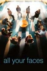 Nonton Film All Your Faces (2023) Bioskop21 Nonton Film All Your Faces (2023) Bioskop21
