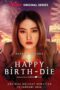 Nonton Film Happy Birth-Die (2024) Bioskop21 Nonton Film Happy Birth-Die (2024) Bioskop21