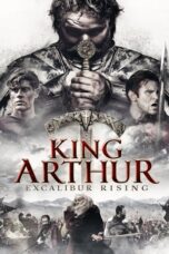 Nonton Film King Arthur: Excalibur Rising (2017) Bioskop21 Nonton Film King Arthur: Excalibur Rising (2017) Bioskop21