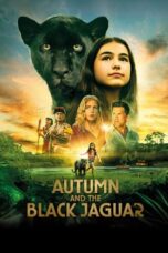 Nonton Film Autumn and the Black Jaguar (2024) Bioskop21 Nonton Film Autumn and the Black Jaguar (2024) Bioskop21