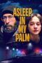 Nonton Film Asleep in My Palm (2024) Bioskop21 Nonton Film Asleep in My Palm (2024) Bioskop21