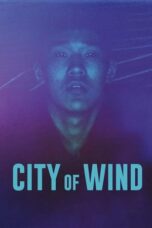 Nonton Film City of Wind (2024) Bioskop21 Nonton Film City of Wind (2024) Bioskop21