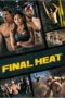 Nonton Film Final Heat (2024) Bioskop21 Nonton Film Final Heat (2024) Bioskop21