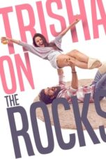 Nonton Film Trisha on the Rocks (2024) Bioskop21 Nonton Film Trisha on the Rocks (2024) Bioskop21