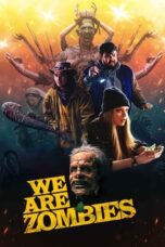 Nonton Film We Are Zombies (2024) Bioskop21 Nonton Film We Are Zombies (2024) Bioskop21