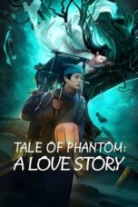 Nonton Film Tale of Phantom: A Love Story (2023) Bioskop21 Nonton Film Tale of Phantom: A Love Story (2023) Bioskop21