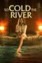 Nonton Film So Cold the River (2022) Bioskop21 Nonton Film So Cold the River (2022) Bioskop21