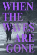 Nonton Film When the Waves Are Gone (2023) Bioskop21 Nonton Film When the Waves Are Gone (2023) Bioskop21
