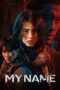 Nonton Film My Name (2021) Bioskop21 Nonton Film My Name (2021) Bioskop21