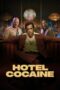 Nonton Film Hotel Cocaine (2024) Bioskop21 Nonton Film Hotel Cocaine (2024) Bioskop21
