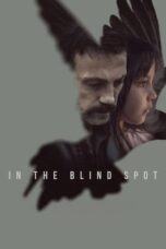 Nonton Film In the Blind Spot (2024) Bioskop21 Nonton Film In the Blind Spot (2024) Bioskop21