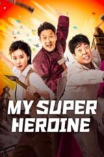 Nonton Film My Super Heroine (2024) Bioskop21 Nonton Film My Super Heroine (2024) Bioskop21