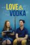 Nonton Film Love & Vodka (2024) Bioskop21 Nonton Film Love & Vodka (2024) Bioskop21